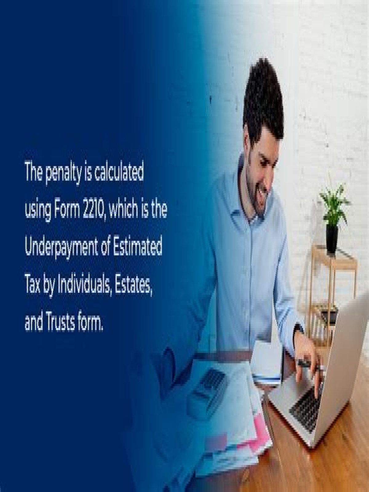 Do you have to pay penalty for underpayment of estimated tax?
